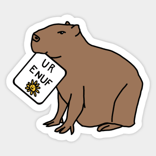 Cute Capybara says You Are Enough as U R Enuf Sticker